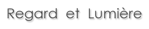 Regard et Lumiere